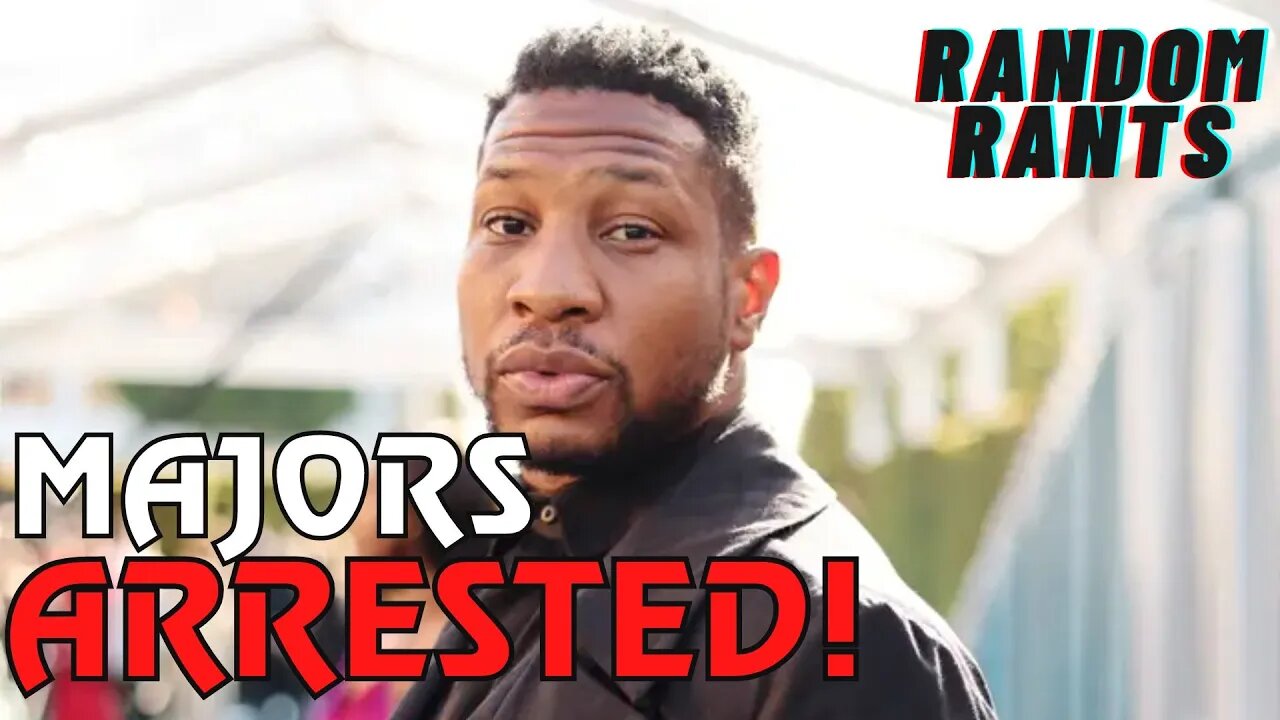 Random Rants: MARVEL IN SHAMBLES! Jonathan Majors ARRESTED! Does This Spell DOOM For MCU?