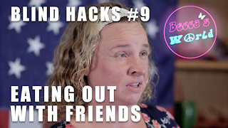 Becca's Blind Hacks: Going to Restaurants with Friends