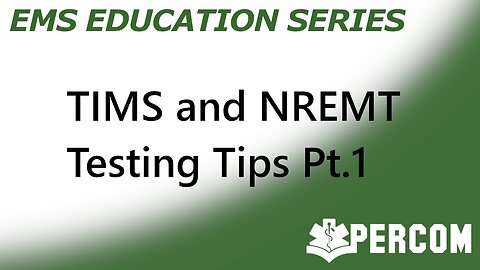 Traffic Incident Management and NREMT Testing Tips Part 1 - PERCOM EMS Education Series