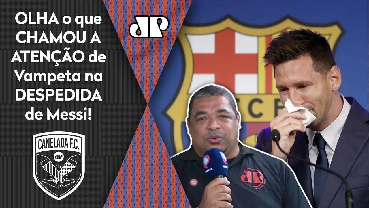 MUITO BOM! OLHA o detalhe que "ESPANTOU" Vampeta no adeus de Messi ao Barcelona!