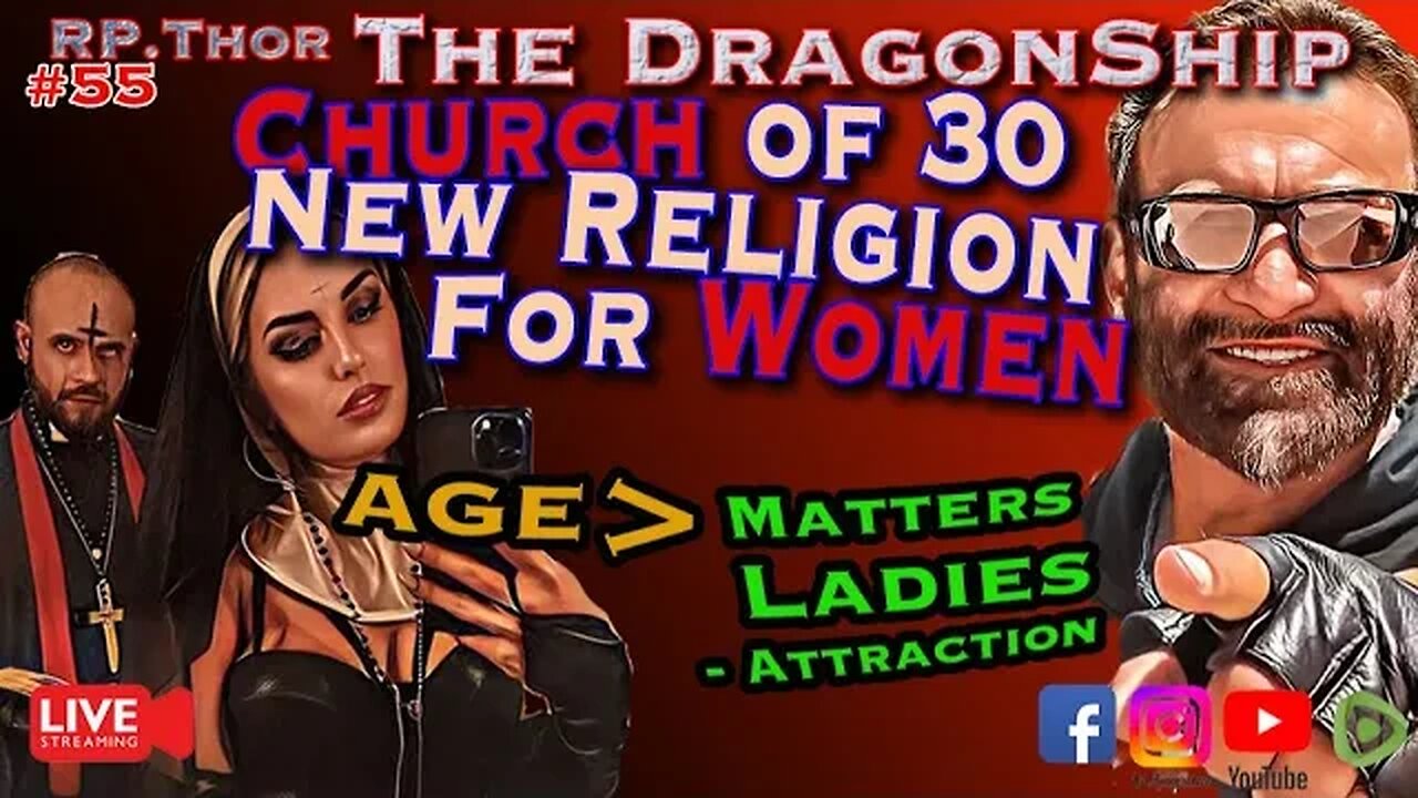 Church of 30! New Religion for Women-More Attractive?The DragonShip With RP Thor # 55