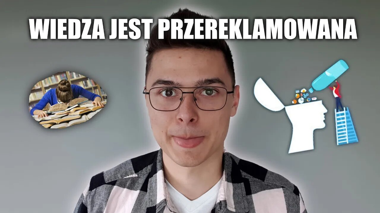 Wiedza jest przereklamowana - Jak się nie uczyć?