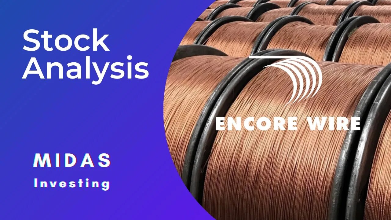 Encore Wire - Stock Analysis - $WIRE