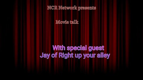 Movie Talk with special guest Jay of Right up your alley