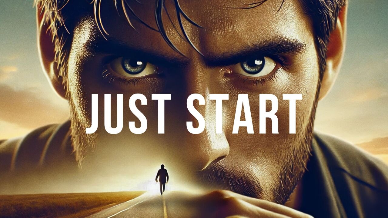 JUST START - TAKE THE FIRST STEP | Inspirational And Motivational Video Compilation