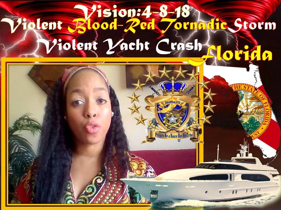 Vision: 4-8-18 FLORIDA Blood Red Storms in the Sky and A Yacht Crash