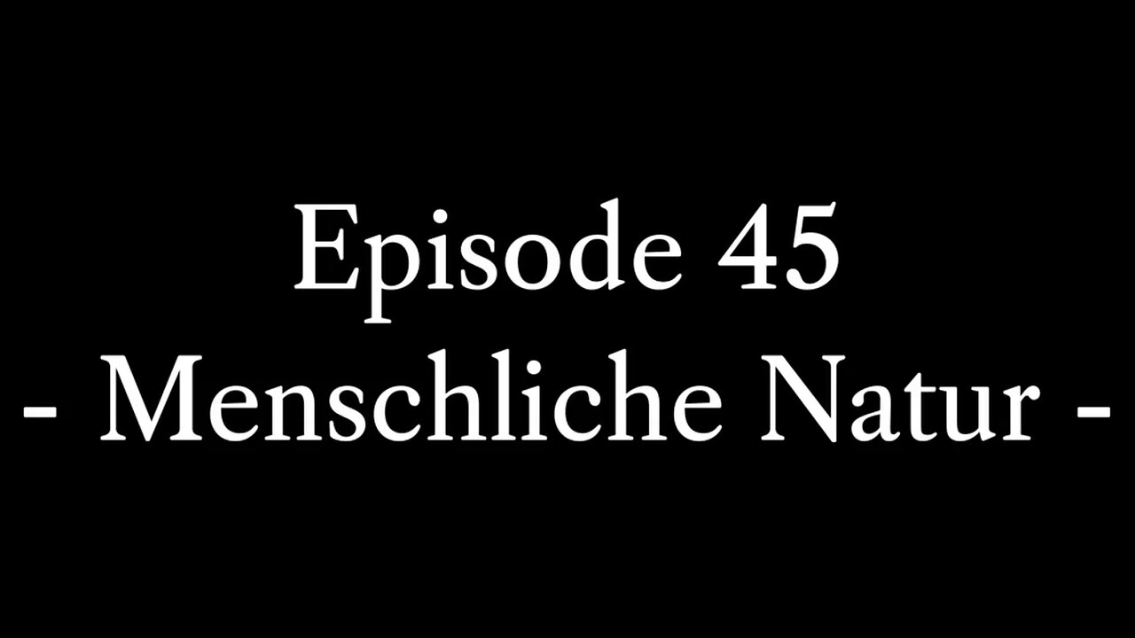Episode 45: Menschliche Natur