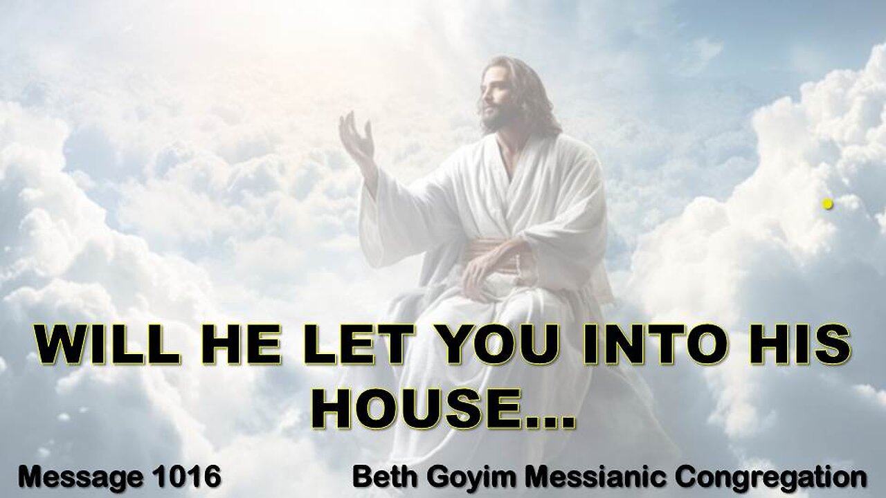 BGMCTV MESSIANIC LESSON 1016 WILL HE LET YOU INTO HIS HOUSE…ARE YOU PREPARING