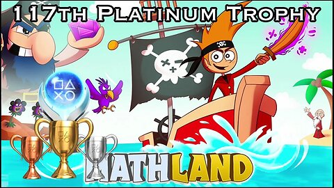 Unlocked My 117th Platinum Trophy in Mathland