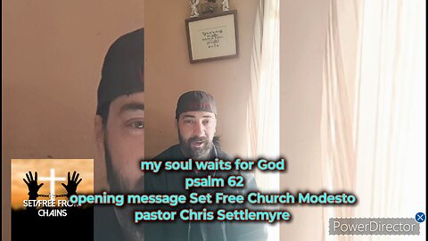 my soul waits for God psalm 62 opening message Set Free Church Modesto pastor Chris Settlemyre