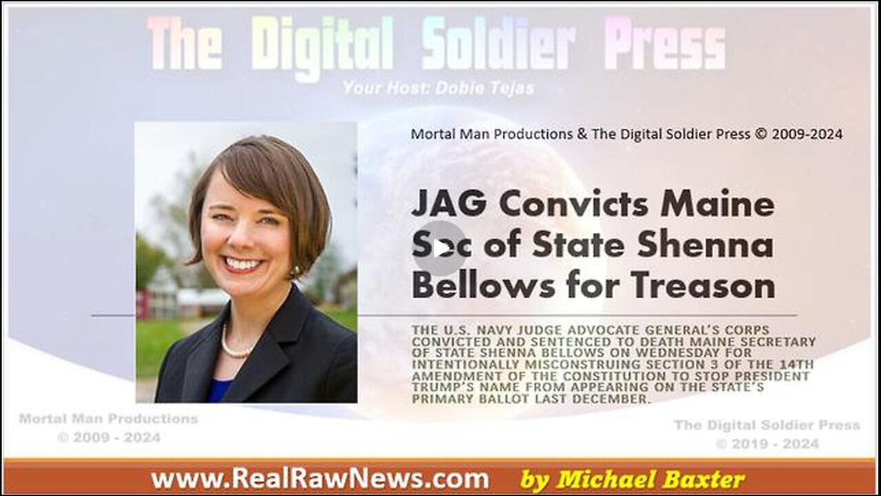 JAG CONVICTS MAINE SEC OF STATE SHENNA BELLOWS FOR TREASON