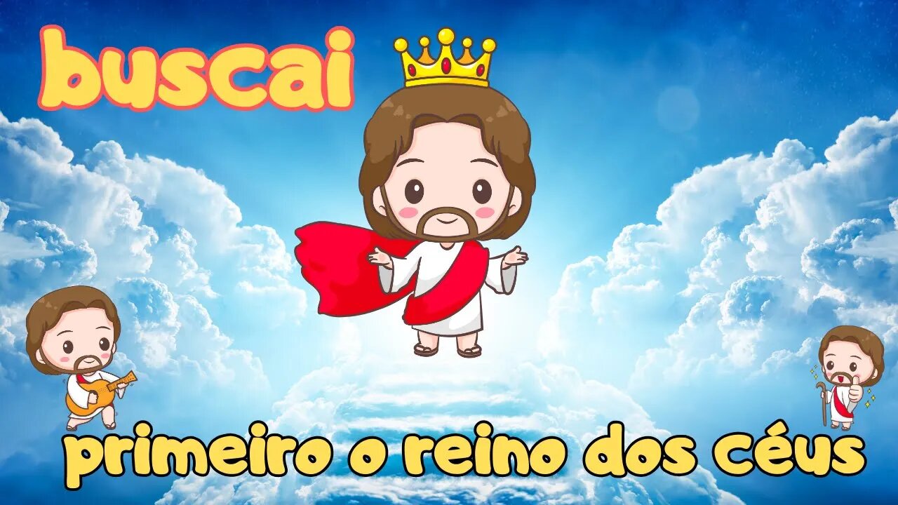 desenho animado infantil da bibliA buscai primeiro o reino de deus