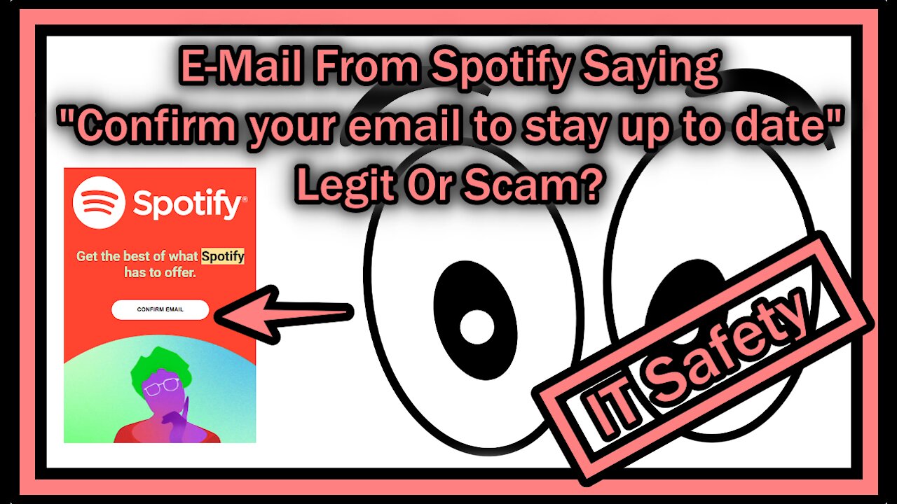 E-Mail from Spotify Saying "Confirm Your Email to Stay up to Date" - Legit or Scam? (SOLVED)