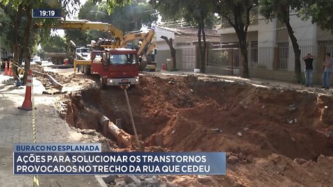 Buraco no Esplanada: Ações para solucionar os Transtornos provocados no Trecho da Rua que cedeu.