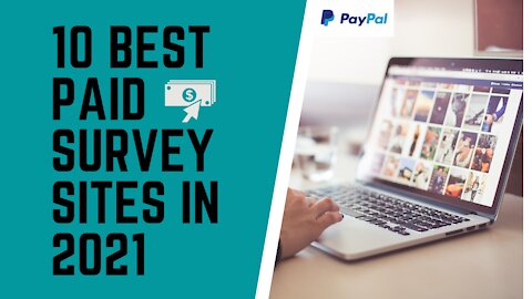 10 BEST Survey Sites in 2021 That Actually Pay (Legit & Free way to earn) Paypal Money