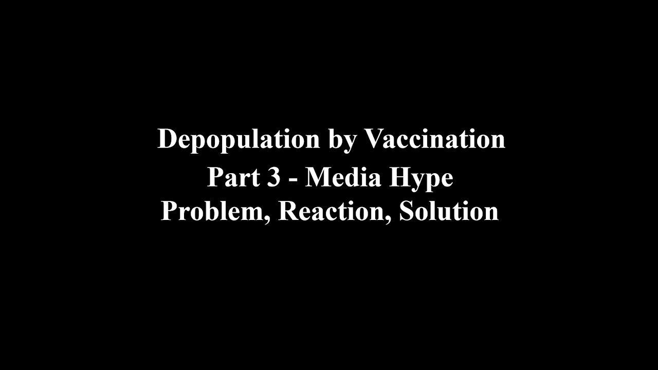 Depopulation by Vaccination - Part 3 - Media Hype