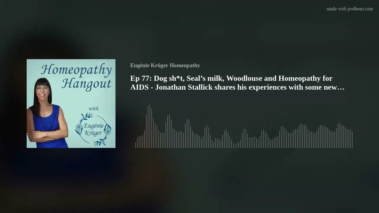 Ep 77: Dog sh*t, Seal’s milk, Woodlouse and Homeopathy for AIDS - Jonathan Stallick shares his exper