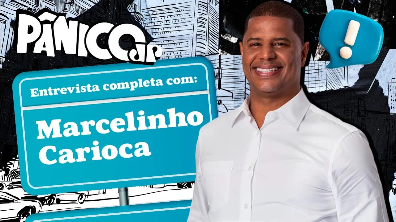 PÂNICO ENTREVISTA MARCELINHO CARIOCA; ASSISTA NA ÍNTEGRA