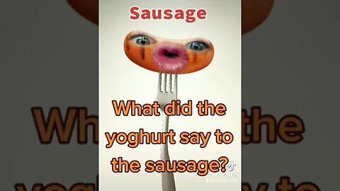 Did You Hear What The Yoghurt Said To The Sausage #sillysausage