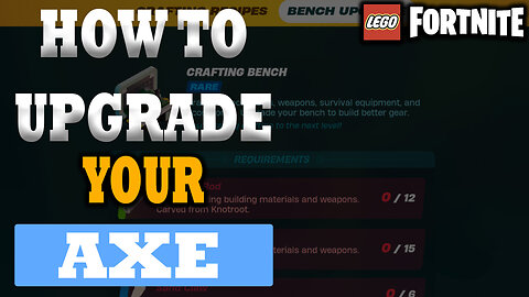 How To Upgrade Your Axe In LEGO Fortnite