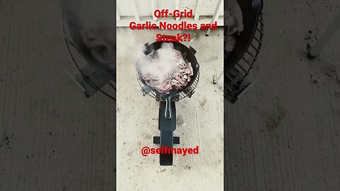 Off-Grid Garlic Noodles And Steak?! #shorts #howto #offgrid #mealprep