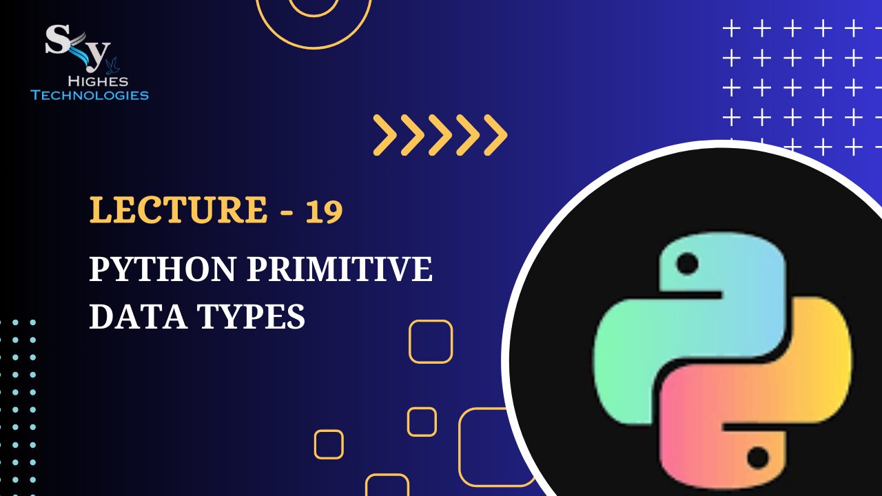 19. Python Primitive Data Types | Skyhighes | Python