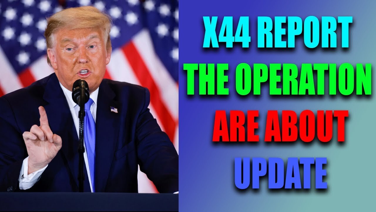 X44 REPORT THE OPERATION ARE ABOUT TO PLACE TODAY UPDATE SHOCKING | NEWS