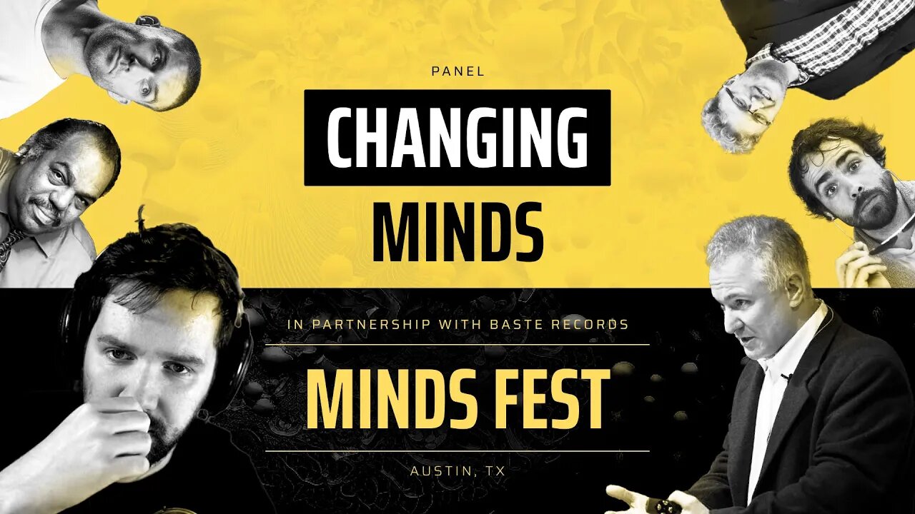 Minds Fest Panel: Changing Minds Ft. Ottman, Destiny, Williamson, Boghossian, Davis, Azrieli