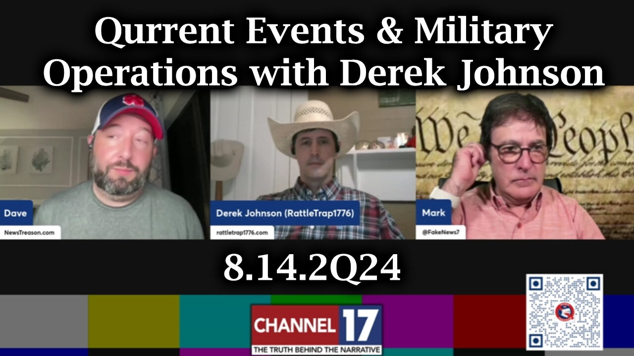 Derek Johnson Great Intel 8.14.2Q24 - Qurrent Events & Military Operations