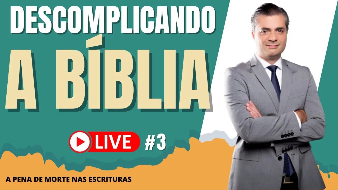 Descomplicando a Bíblia - LIVE 3 COMPLETA: A Pena de Morte nas Escrituras - Ética Cristã