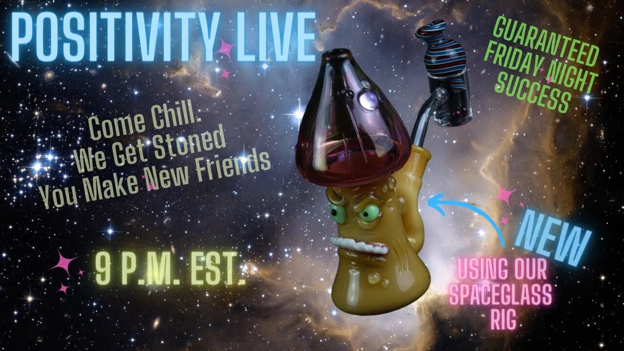 Positivity Live RETURNS with our NEW Space Glass Rig