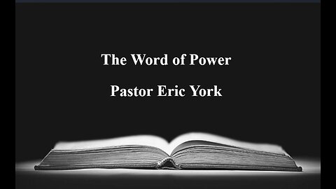 The Word of Power-Pastor Eric York