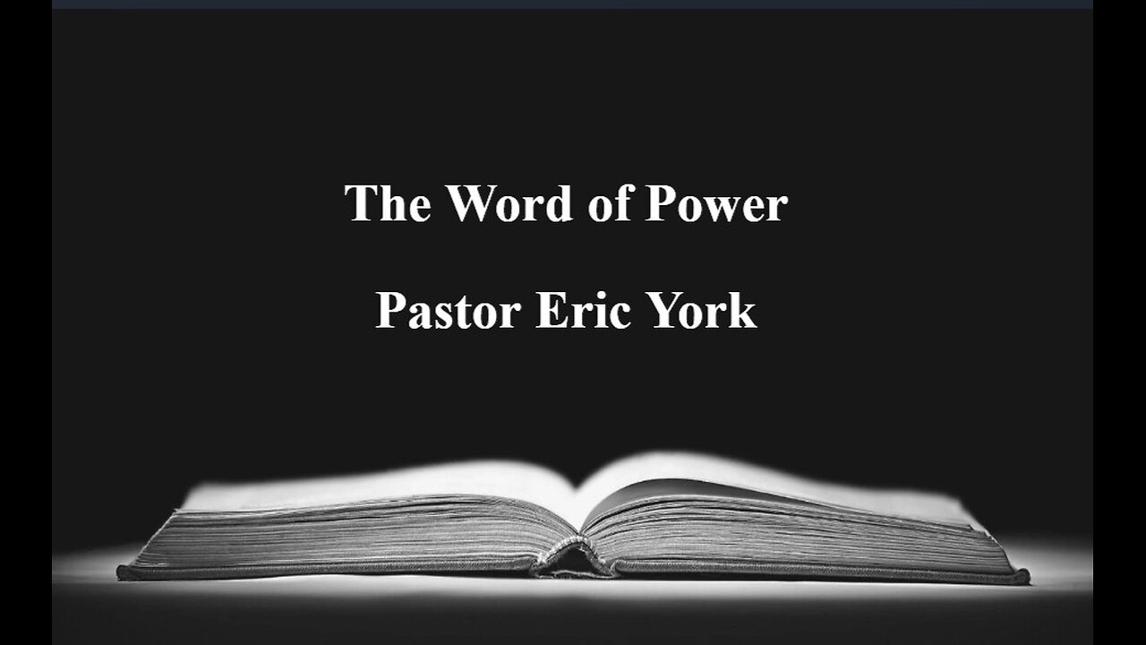 The Word of Power-Pastor Eric York