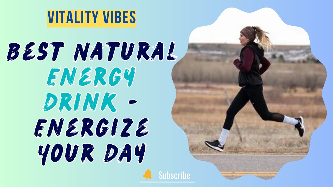 Vitality Vibes: Best Natural Energy Drink - Energize Your Day!