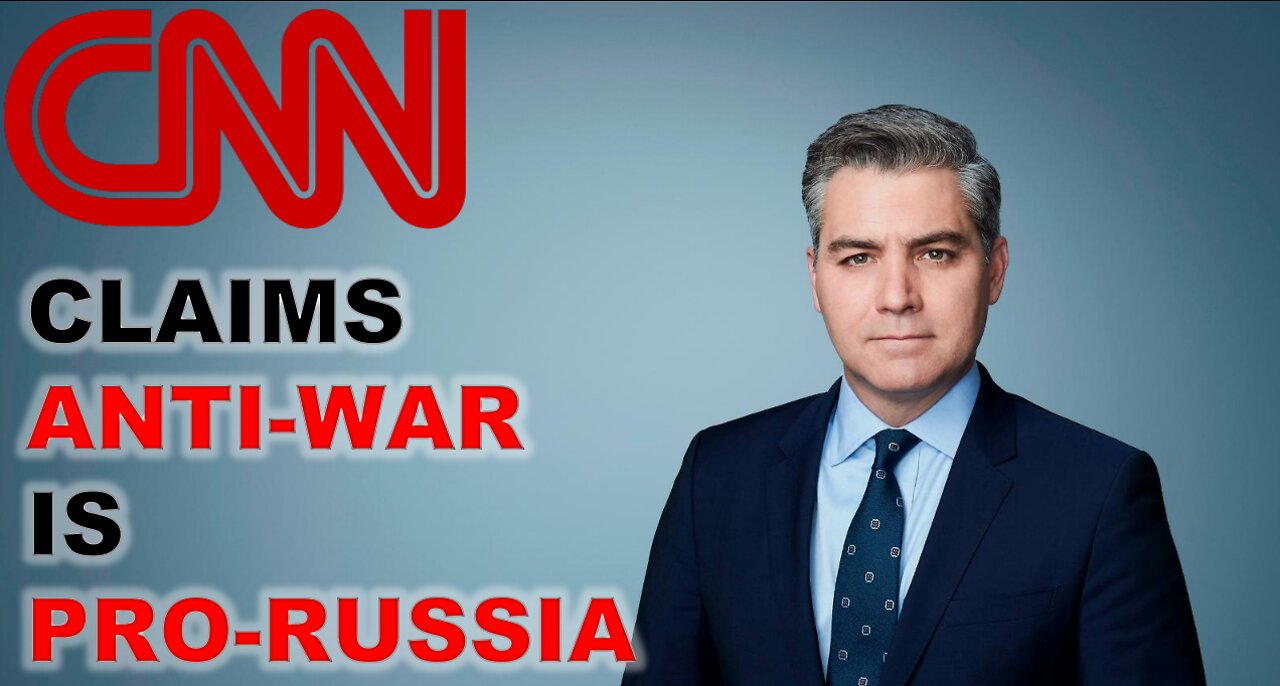 CNN Claims Being ANTI-WAR Means You're PRO-RUSSIA In Order To Smear Fox News