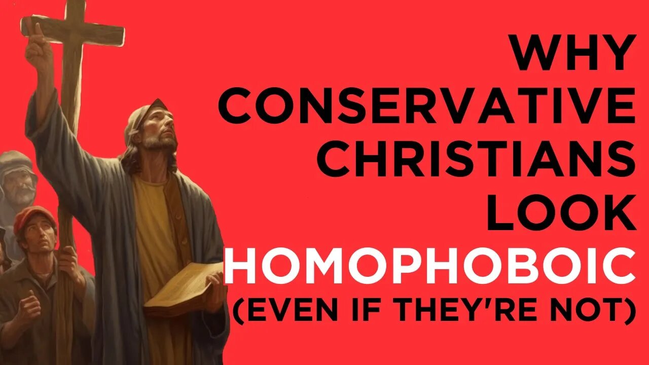 Why Conservative Christians Look Homophobic (Even If They're Not)