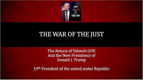 The War of the Just - The Return of GOD and TRUMP