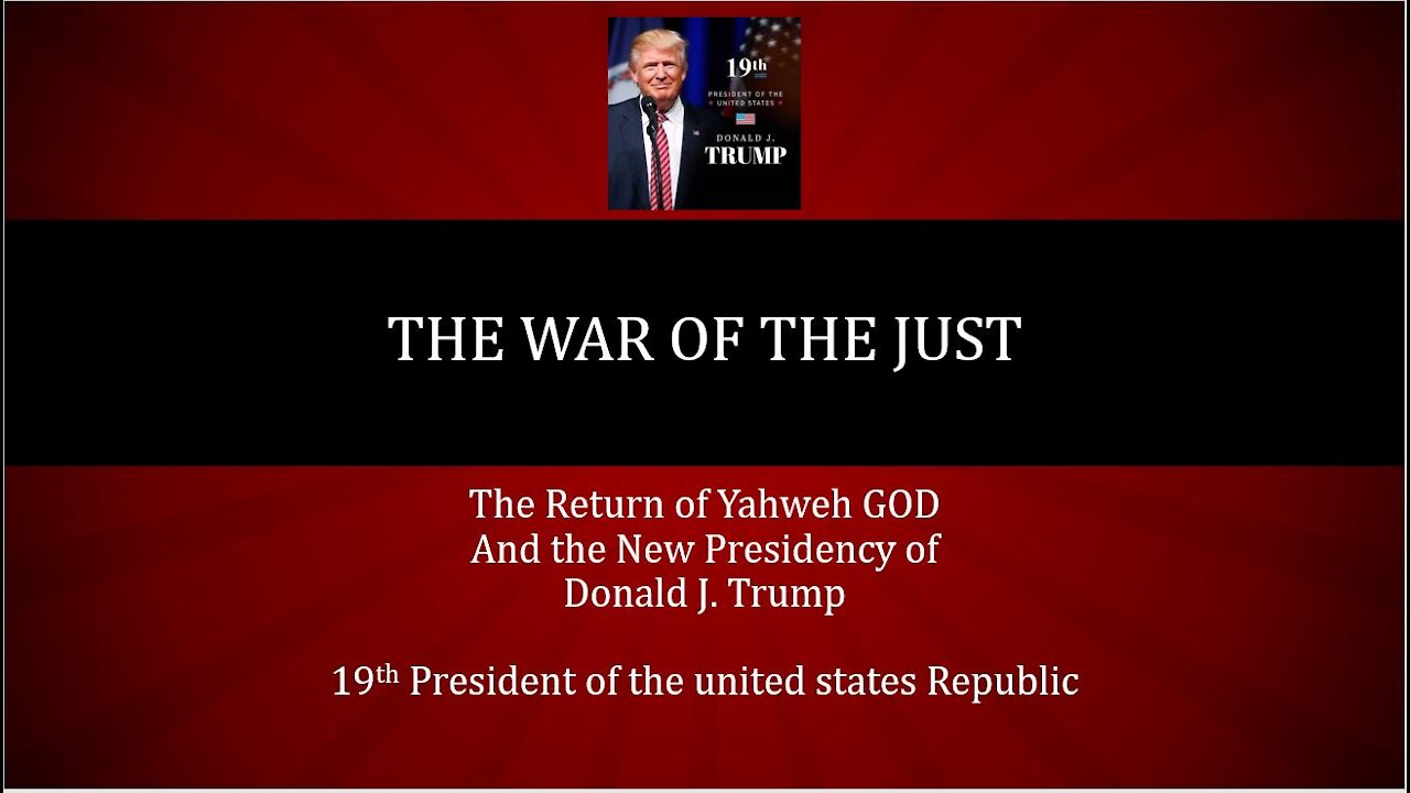 The War of the Just - The Return of GOD and TRUMP