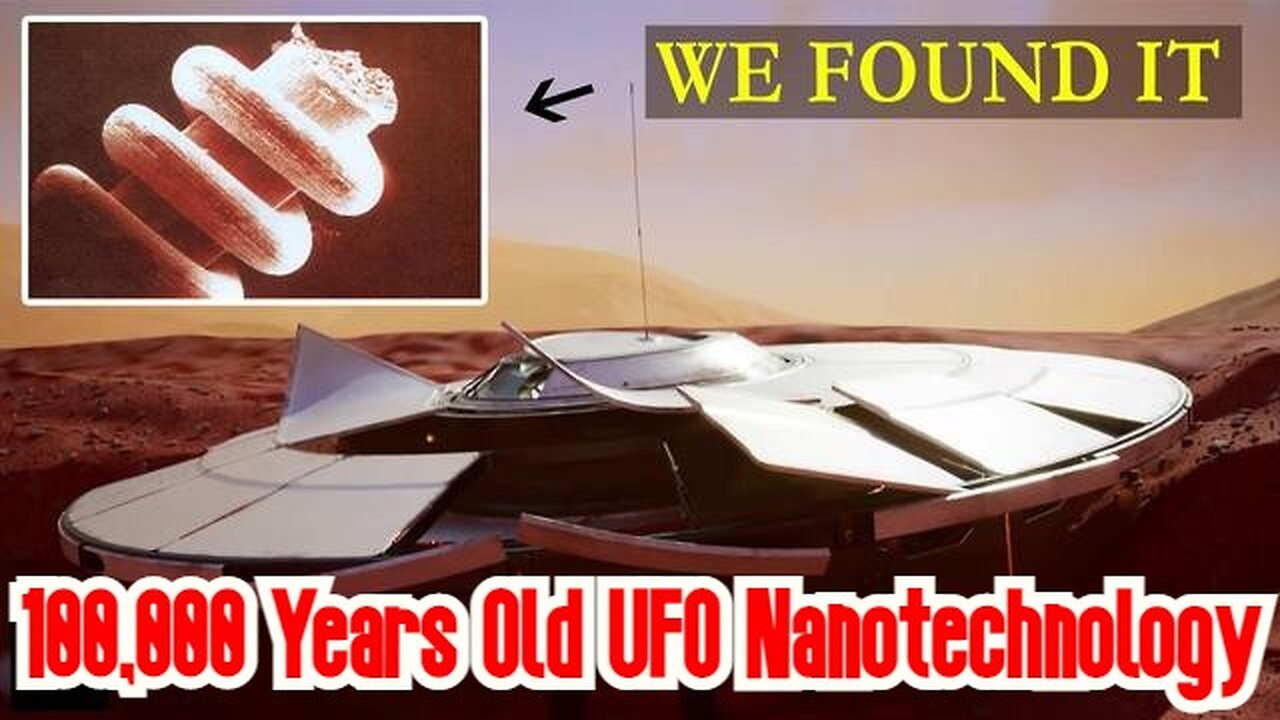 100,000 Years Old UFO Nanotechnology Discovery Changes Everything