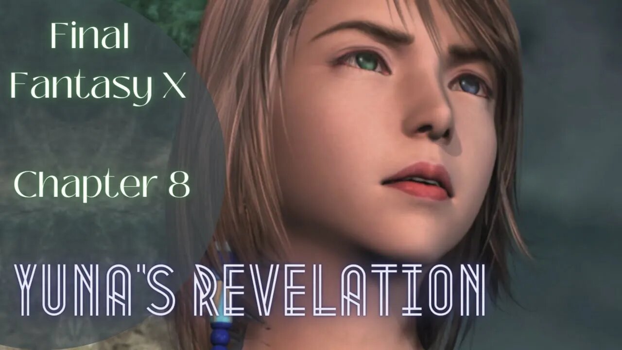 FFX Chapter 8: A Twist of Fate - Yuna's Alarming Decision | Playthrough | FFX HD Remaster