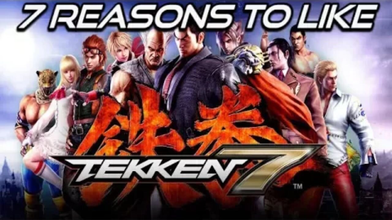 7 Reasons to Like Tekken 7