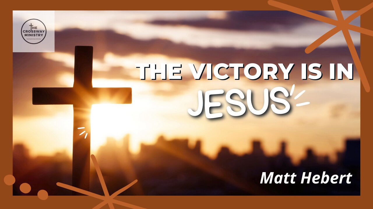 The Victory is in Jesus!