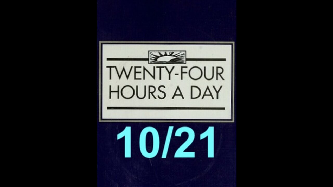 Twenty-Four Hours A Day Book Daily Reading – October 21 - A.A. - Serenity Prayer & Meditation