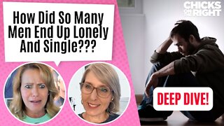 How Did So Many Men End Up Lonely and Single???