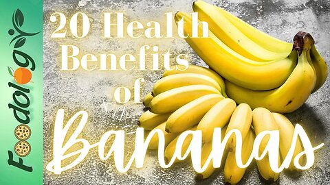 20 Health Benefits of Bananas | Foodology by Dr. |