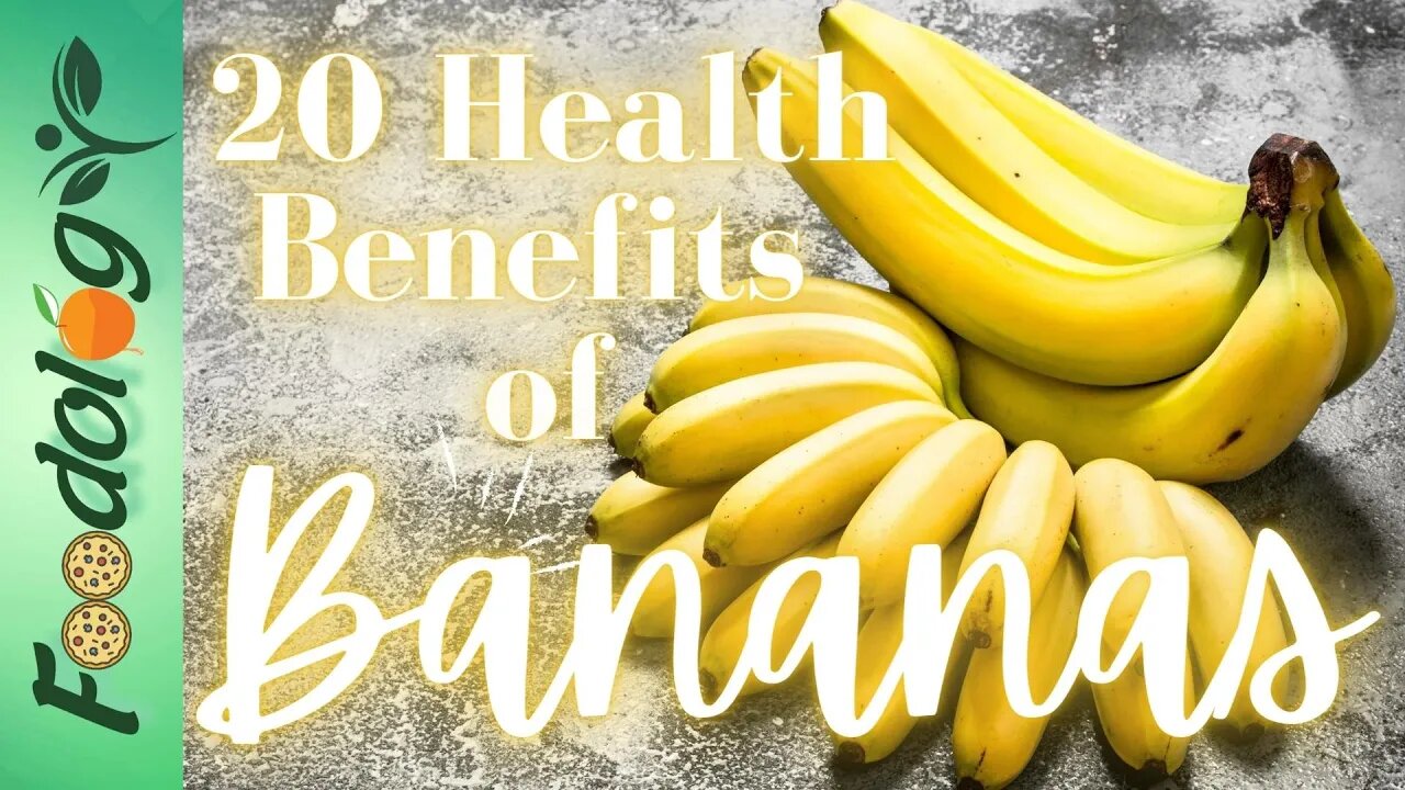 20 Health Benefits of Bananas | Foodology by Dr. |