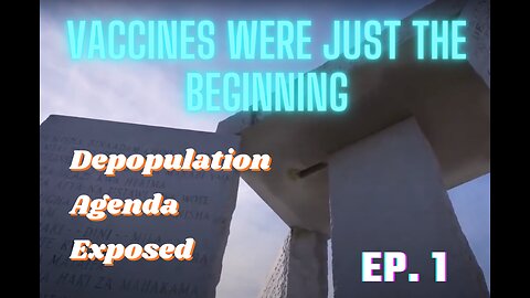 DEPOPULATION AGENDA EXPOSED = Guide Stones / Evil Doctors / Vaccines