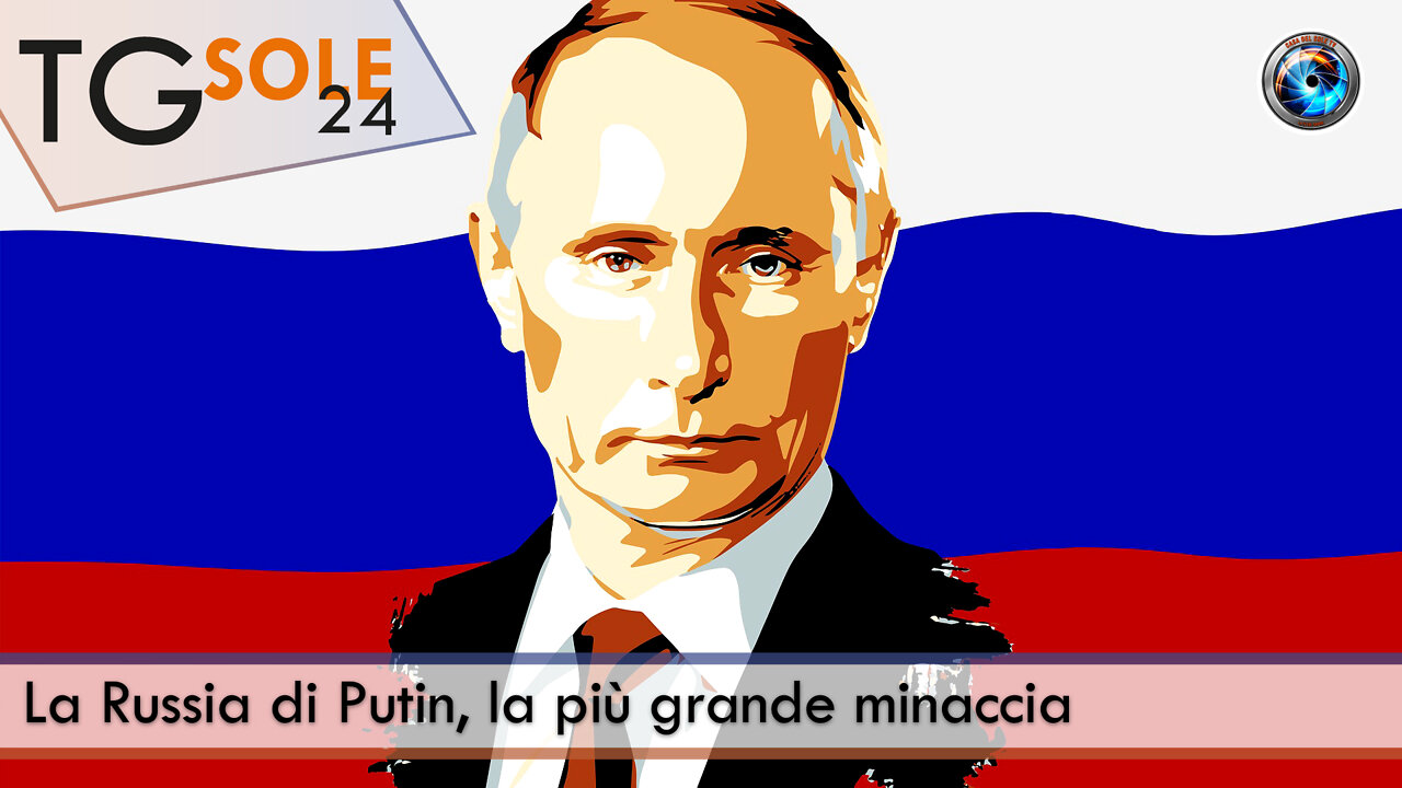 TgSole24 - 29 giugno 2022 - La Russia di Putin, la più grande minaccia