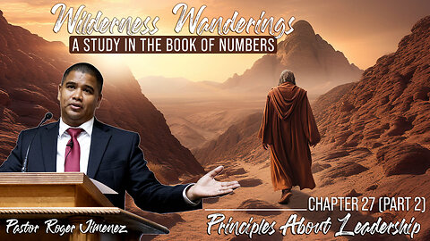 Principles About Leadership (Numbers 27 - Part 2) | Pastor Roger Jimenez