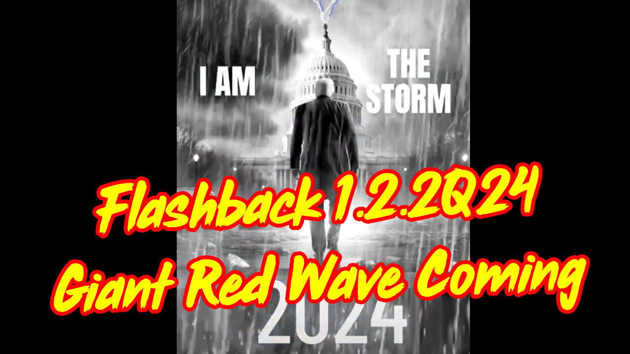 Flashback 1.2.2Q24 - Giant Red Wave Coming